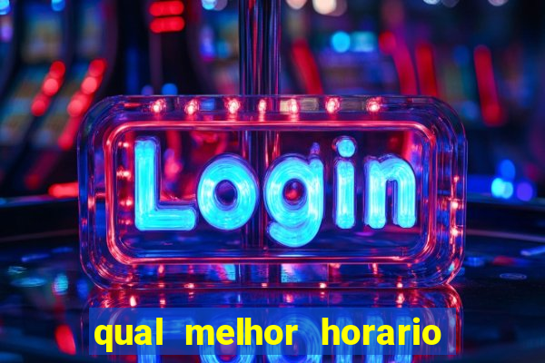 qual melhor horario para jogar fortune dragon